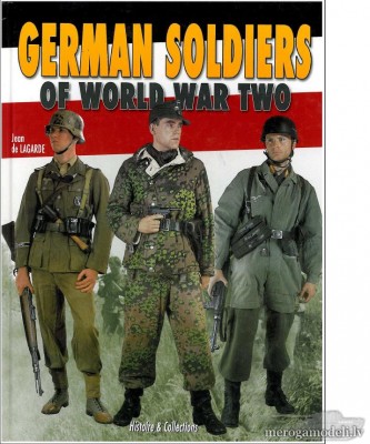 <p>Jean de Lagarde - German Soldiers of World War Two - 2005</p>